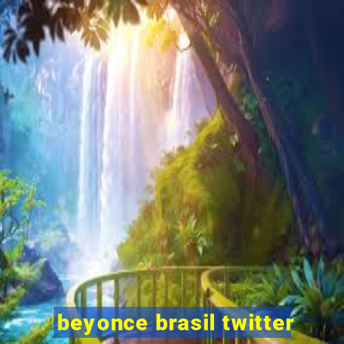 beyonce brasil twitter